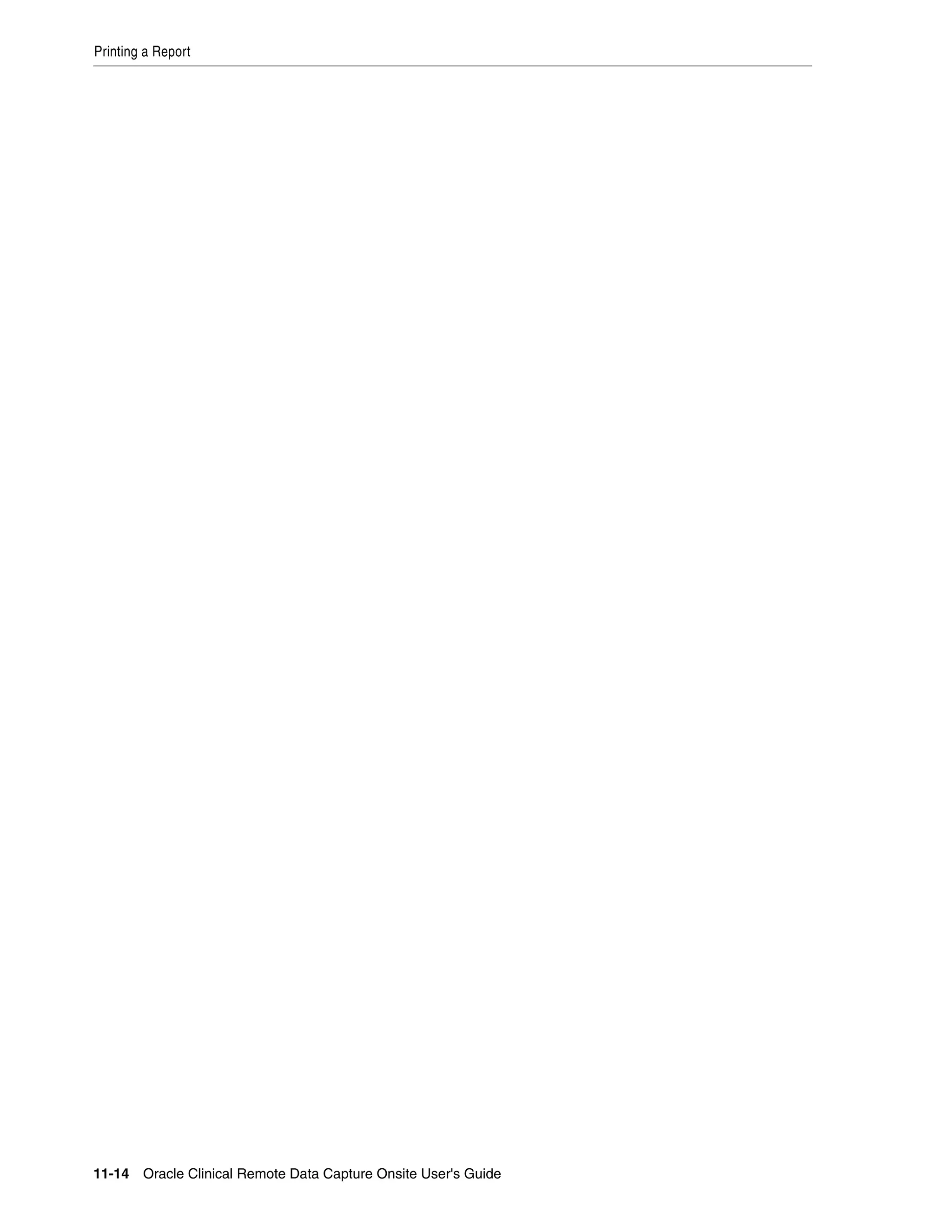 Printing a Report 11-14 Oracle Clinical Remote Data Capture Onsite User's Guide 