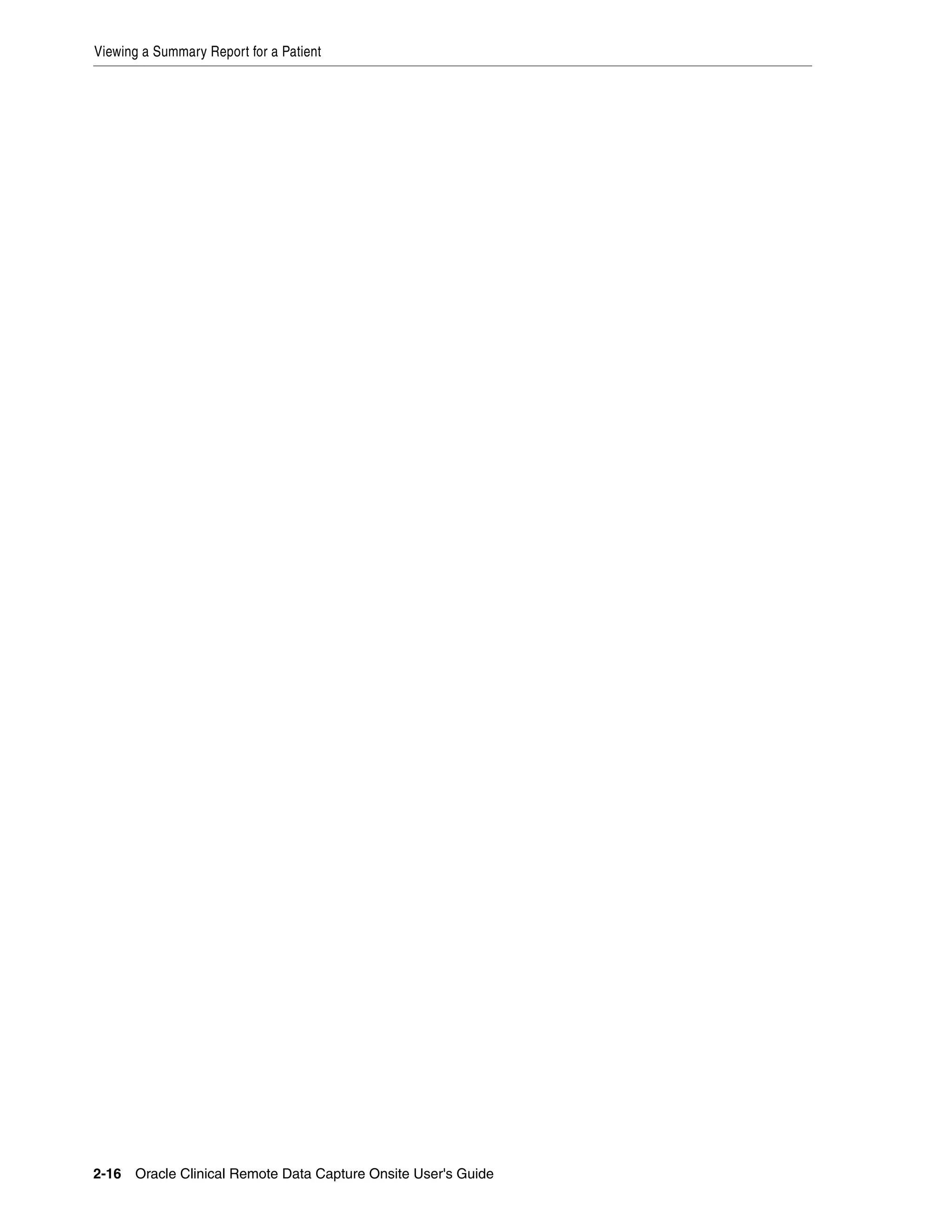 Viewing a Summary Report for a Patient 2-16 Oracle Clinical Remote Data Capture Onsite User's Guide 