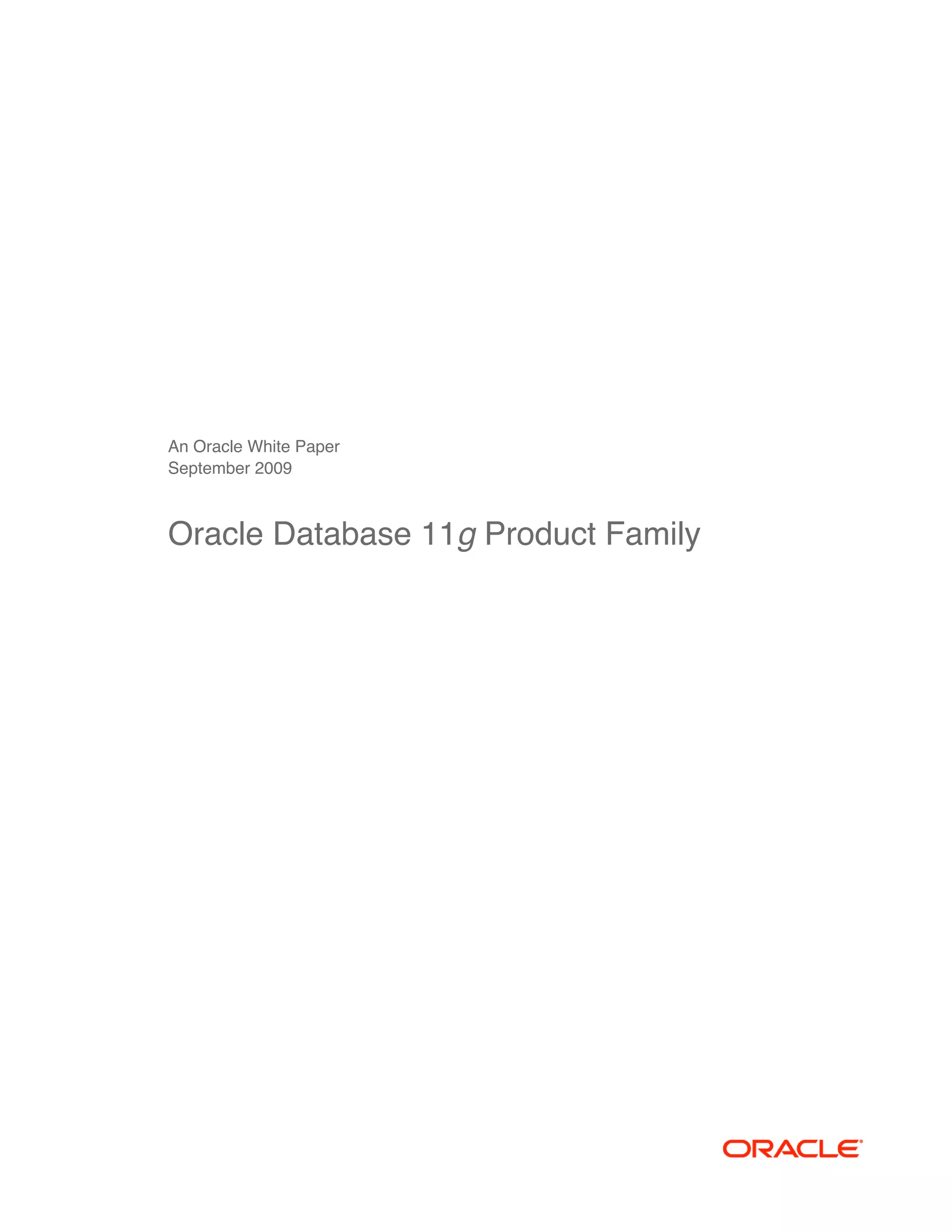 An Oracle White Paper
September 2009



Oracle Database 11g Product Family
 