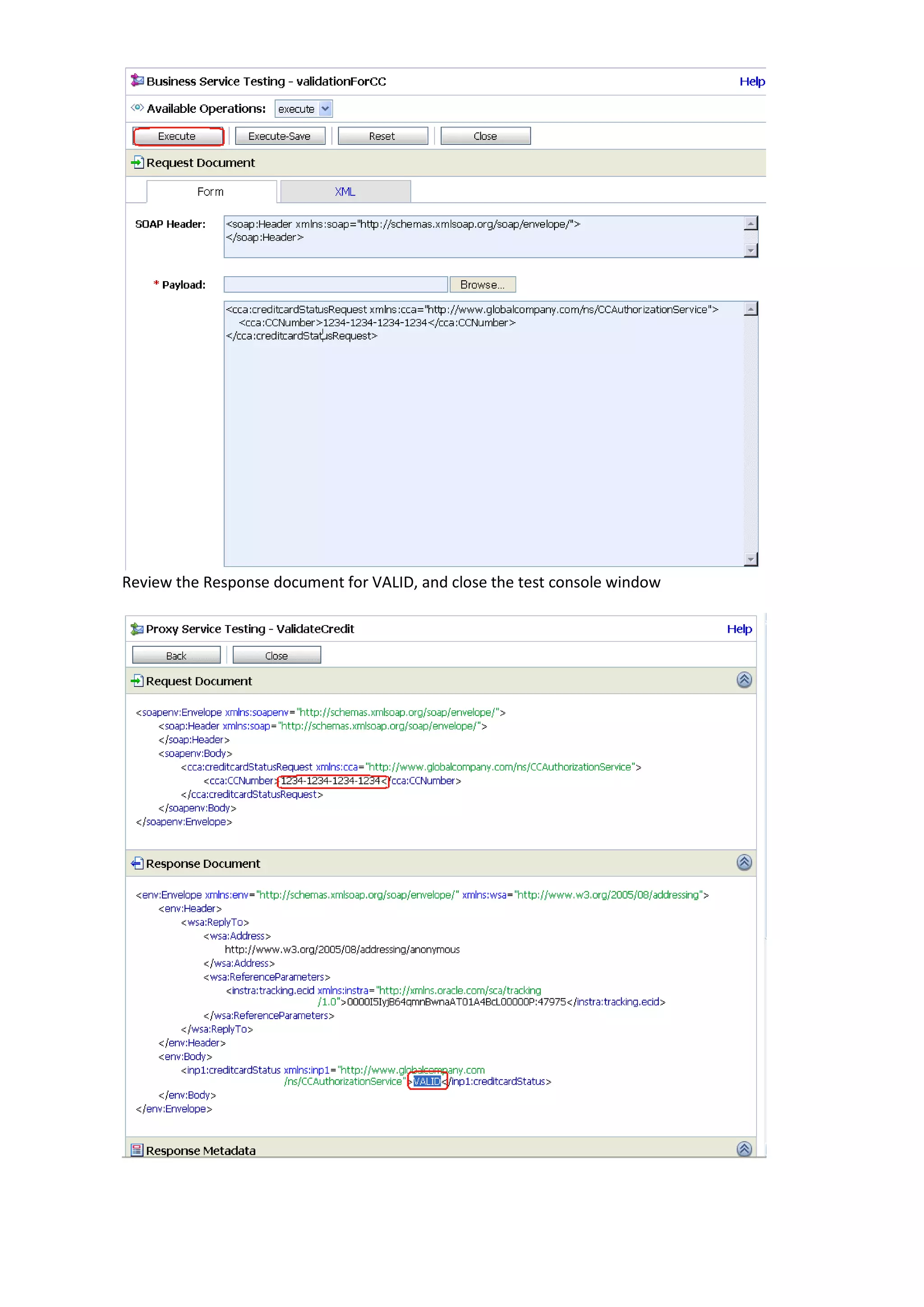 Review the Response document for VALID, and close the test console window 