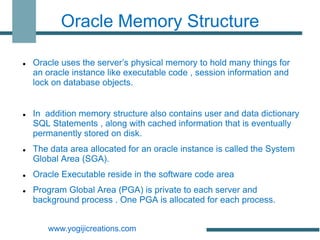 Oracle architecture with details-yogiji creations | PPTX