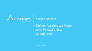 © Panaya | An Infosys company PANAYA
Deliver Accelerated Value
with Panaya’s New
Capabilities
January 27th 2016
Panaya Webinar
 