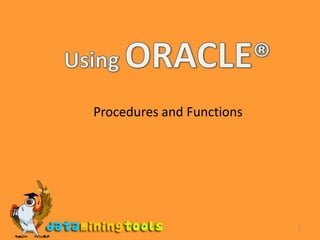 1 Using ORACLE® Procedures and Functions 