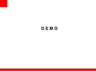 D E M O
 