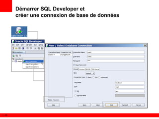 I - 38
Démarrer SQL Developer et
créer une connexion de base de données
 