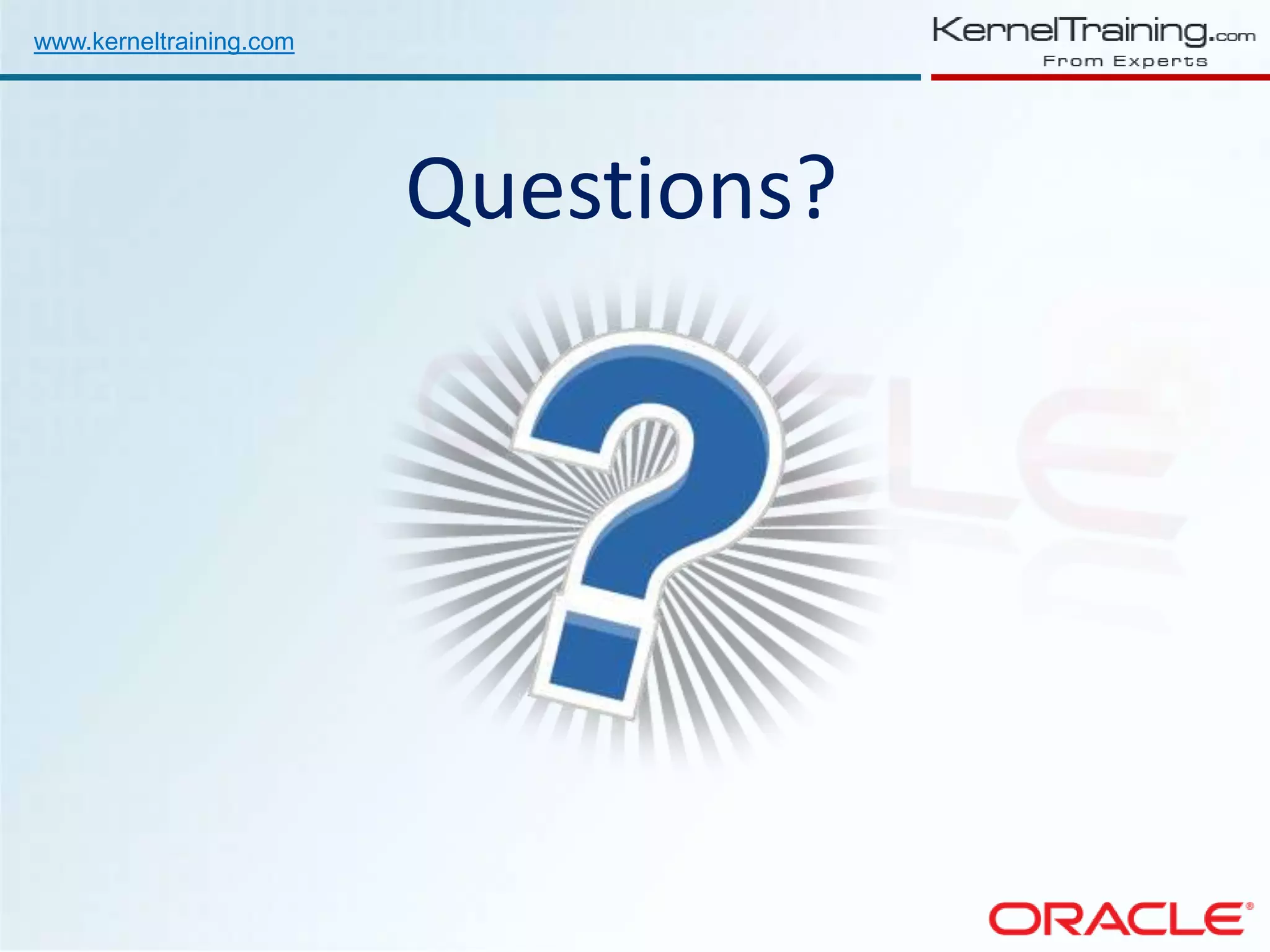 Questions? www.kerneltraining.com 