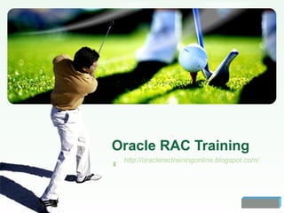 LOGO
Oracle RAC Training
http://oracleractrainingonline.blogspot.com/
 
