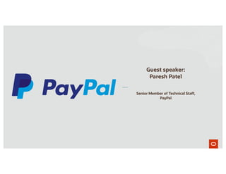 Guest speaker:
Paresh Patel
Senior Member of Technical Staff,
PayPal
 