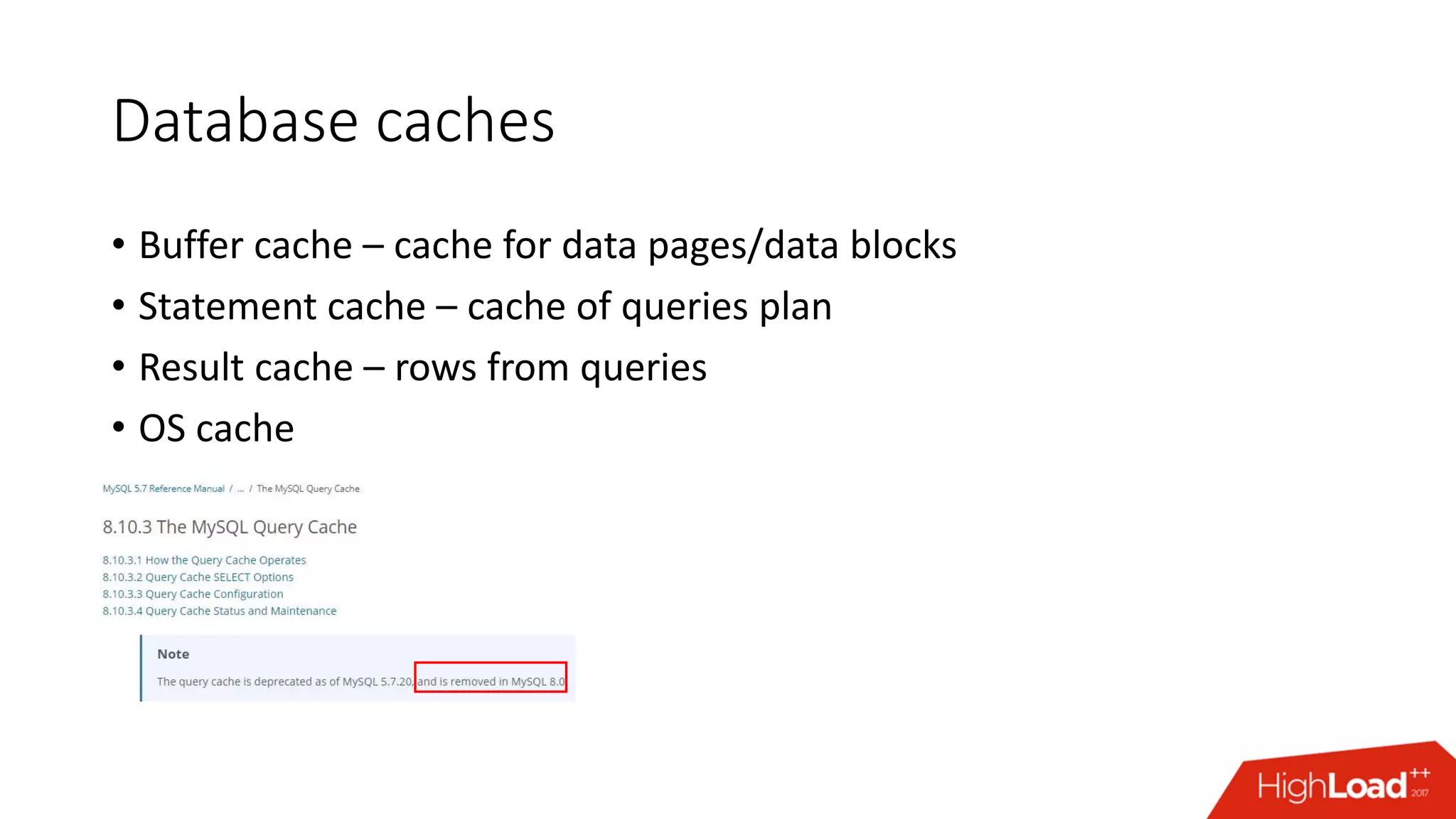 Database caches
• Buffer cache – cache for data pages/data blocks
• Statement cache – cache of queries plan
• Result cache – rows from queries
• OS cache
 