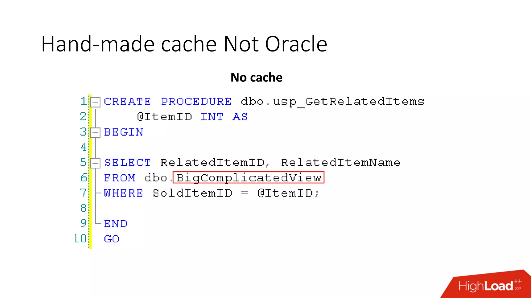Hand-made cache Not Oracle
No cache
 