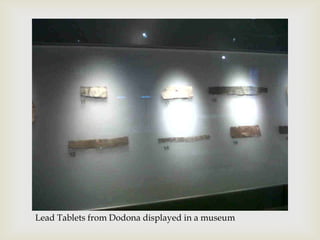 
Lead Tablets from Dodona displayed in a museum
 