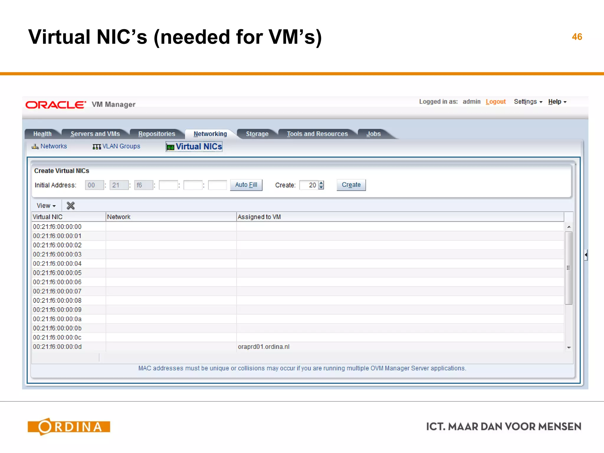 Virtual NIC’s (needed for VM’s) 46
 