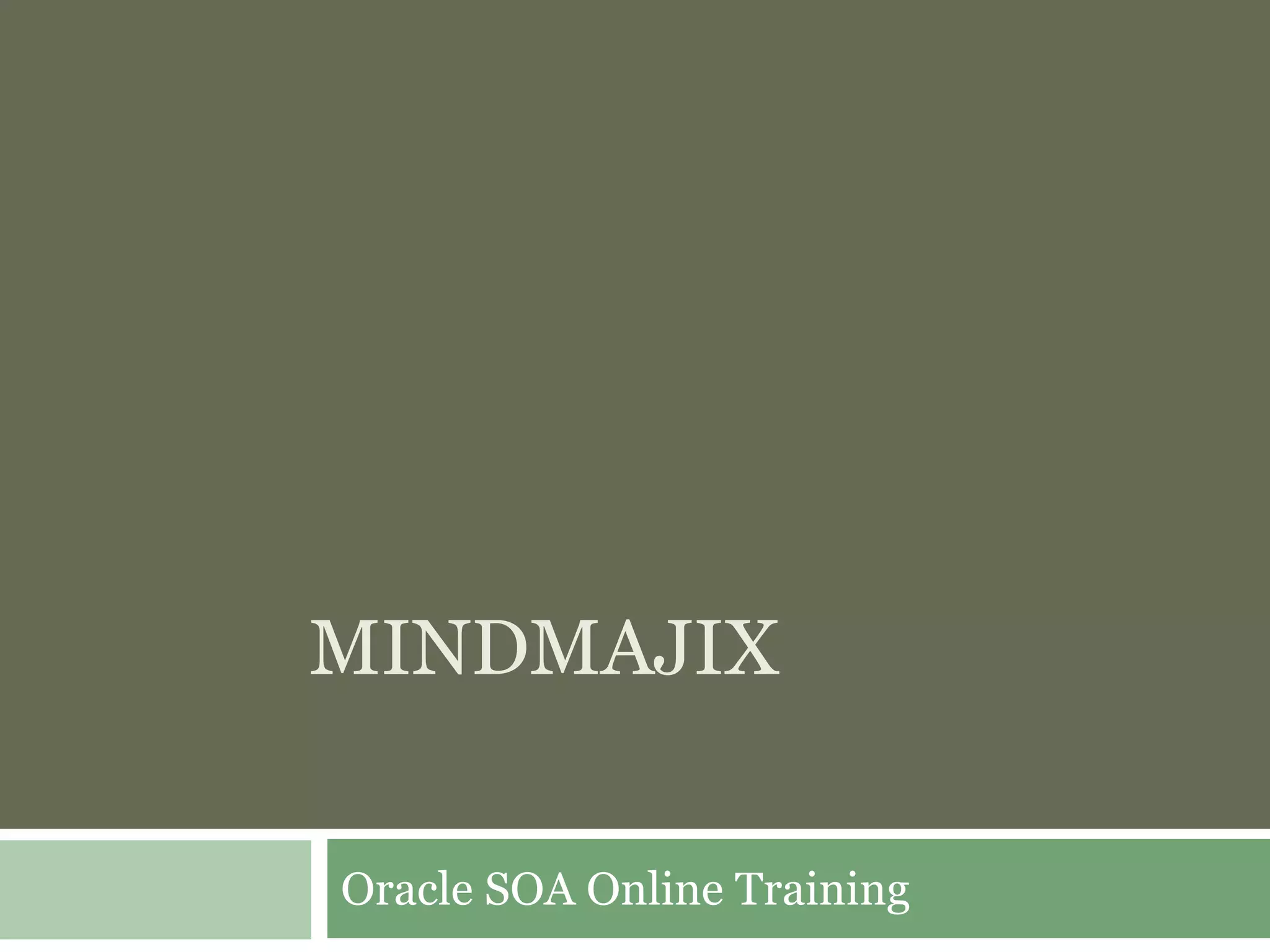 MINDMAJIX
Oracle SOA Online Training
 