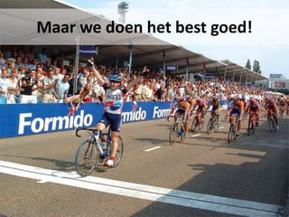 Maar we doen het best goed!
 