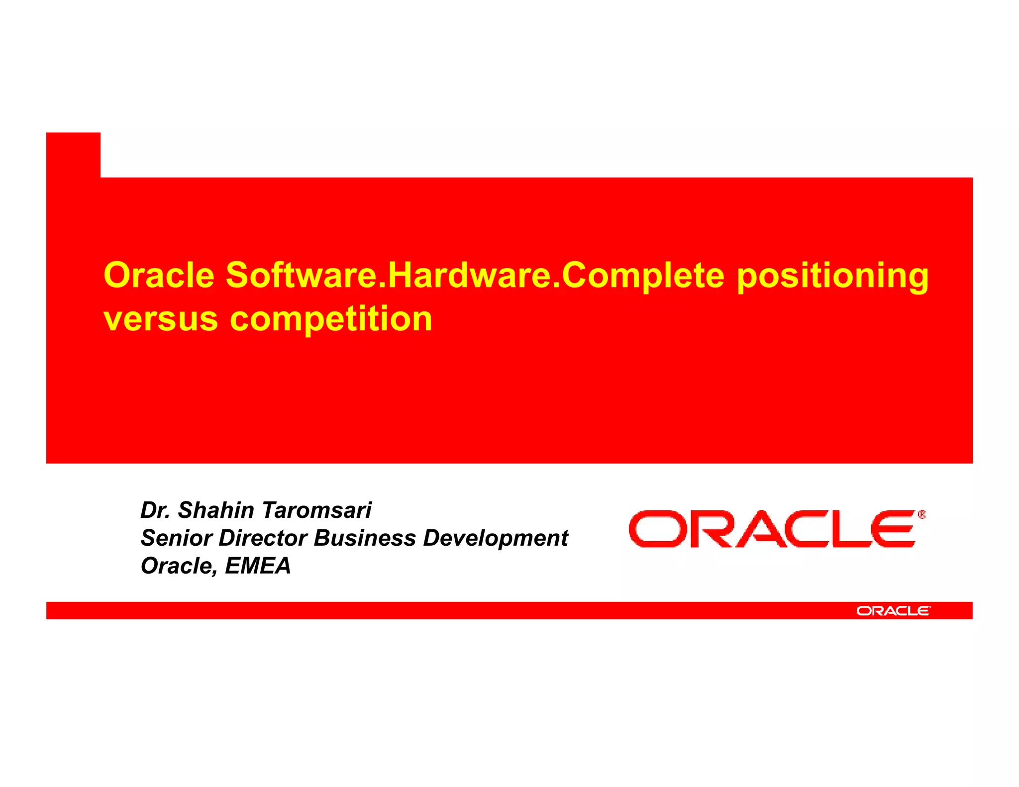 Oracle Software.Hardware.Complete positioning versus competition ...