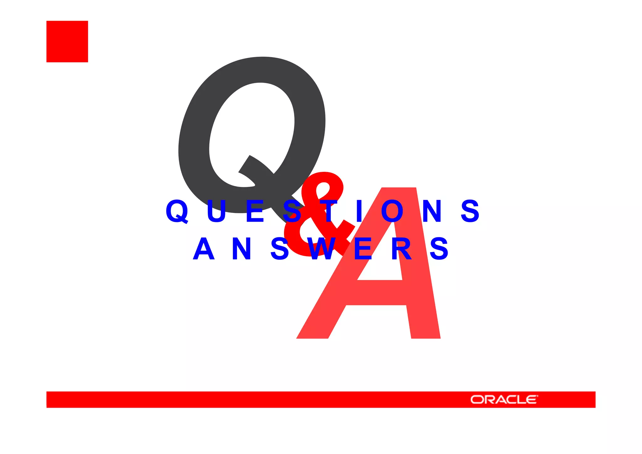 Q U E S T I O N S
A N S W E R S
 