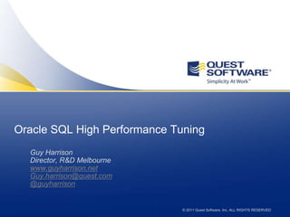 Oracle SQL High Performance Tuning Guy Harrison Director, R&D Melbourne www.guyharrison.net Guy.harrison@quest.com @guyharrison 