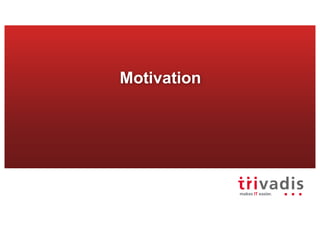 Motivation
 
