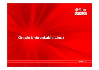 Oracle Unbreakable Linux
 