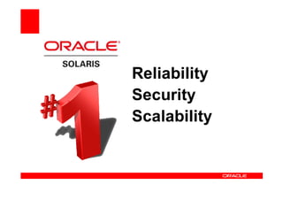 Reliability
Security
Scalability
 