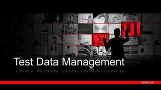 Test Data Management
33

Copyright © 2011, Oracle and/or its affiliates. All rights
reserved.

Insert Information Protection Policy Classification from Slide 8

 