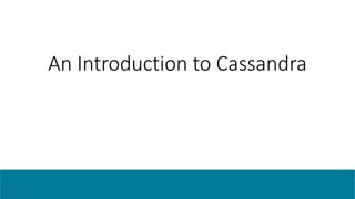 An Introduction to Cassandra
 