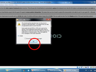 Android apps on windows using Oracle virtual box | PPT
