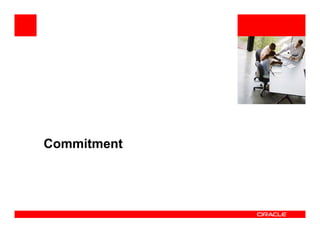 <Insert Picture Here>




Commitment
 