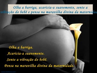 ORAÇÕES COORDENADAS
são aquelas que apresentam...
independência sintática em relação a uma outra oração.
www.diafonso.com
Olha a barriga, acaricia-a suavemente, sente a
vibração do bebê e pensa na maravilha divina da maternidad
Olha a barriga.
Acaricia-a suavemente.
Sente a vibração do bebê.
Pensa na maravilha divina da maternidade.
Olha a barriga, acaricia-a suavemente, sente a
vibração do bebê e pensa na maravilha divina da maternidad
 