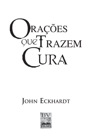 rações
Trazem
John Eckhardt
O
qUe
Cura
 