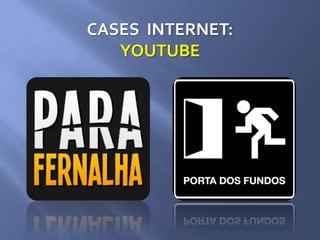 CASES INTERNET:
YOUTUBE
 