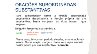 ORAÇÕES SUBORDINADAS SUBSTANTIVAS.pptx