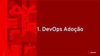 3
1. DevOps Adoção
 