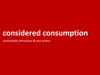 considered consumption sustainable behaviour & eco-status 
