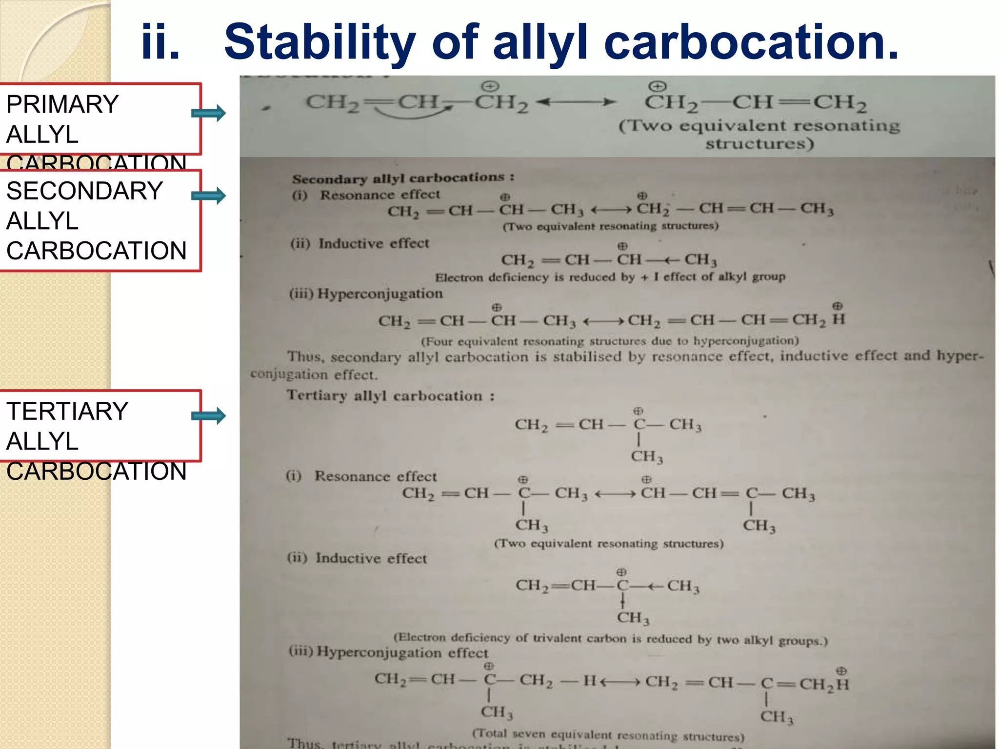 ii. Stability of allyl carbocation.
PRIMARY
ALLYL
CARBOCATION
TERTIARY
ALLYL
CARBOCATION
SECONDARY
ALLYL
CARBOCATION
 