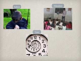 Education

Sadness

Luis Miguel Bugallo Sánchez

Prakashverma0123

Time

Jeff McNeill

 