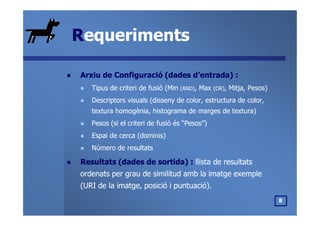 RRequerimentsequeriments
Arxiu de Configuració (dades d’entrada) :Arxiu de Configuració (dades d’entrada) :
Tipus de crite...