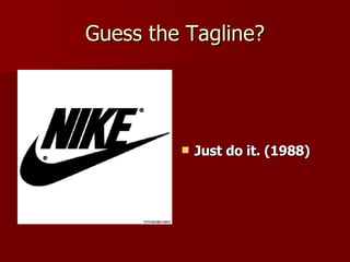Guess the Tagline? Just do it. (1988)   