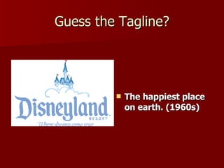 Guess the Tagline? The happiest place on earth. (1960s) 