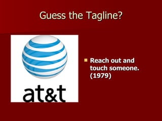 Guess the Tagline? Reach out and touch someone. (1979) 