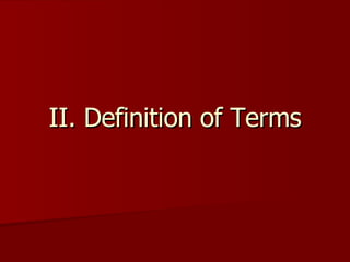 II. Definition of Terms 