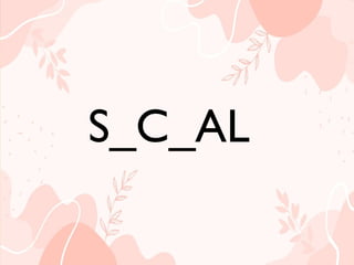 S_C_A_
S_C_AL
 
