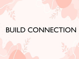 BUILD CONNECTION
BUILD CONNECTION
 