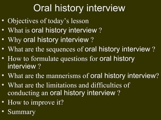 Oral history interview   ,[object Object],[object Object],[object Object],[object Object],[object Object],[object Object],[object Object],[object Object],[object Object]