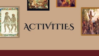 ACTIVITIES
 