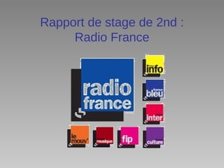 Rapport de stage de 2nd :
     Radio France
 