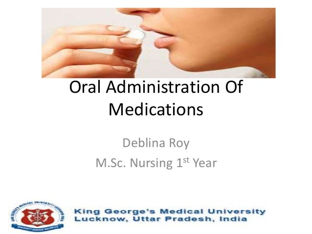 Oral Administration Of Medications Oral Administration Of Medications