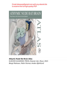 Athymic Nude Rat Brain Atlas
ELSEVIER ACADEMIC PRESS, Elsevier Ltd., [N.p.], 2023
Bengt Mattsson, Malin Parmar, Anders Björklund
 