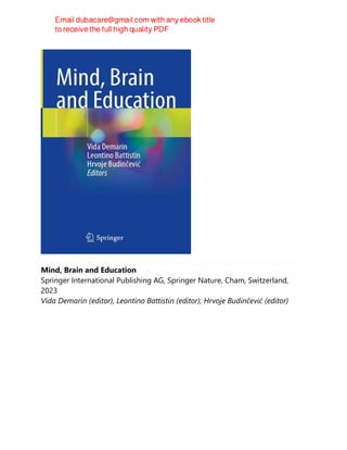 Mind, Brain and Education
Springer International Publishing AG, Springer Nature, Cham, Switzerland,
2023
Vida Demarin (editor), Leontino Battistin (editor), Hrvoje Budinčević (editor)
 