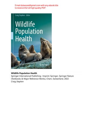 Wildlife Population Health
Springer International Publishing : Imprint: Springer, Springer Nature
(Textbooks & Major Reference Works), Cham, Switzerland, 2022
Craig Stephen
 